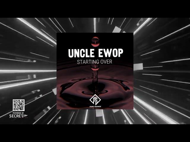 Uncle Ewop - Starting Over | SecretStar 