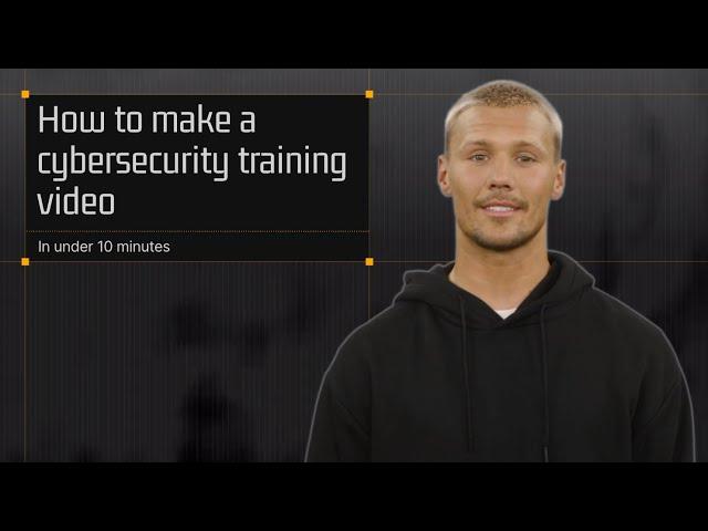 How to Make High-Impact Cybersecurity Training Videos (Easy Steps!) ‍