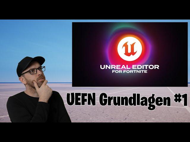 UEFN für Einsteiger - Grundlagen #1 auf Deutsch - Tutorial