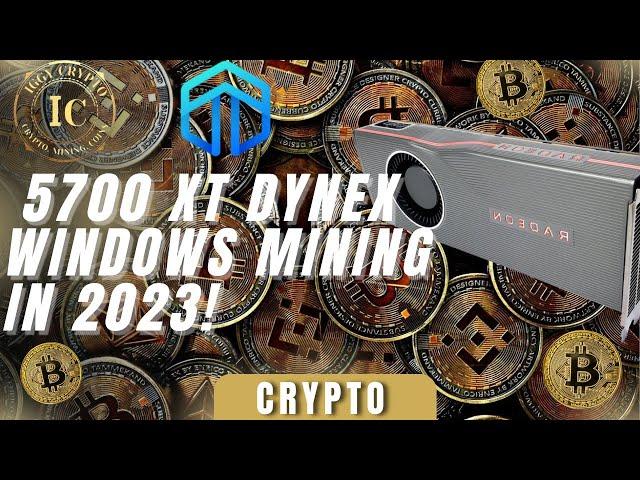 5700 XT Dynex Windows Mining in 2023!