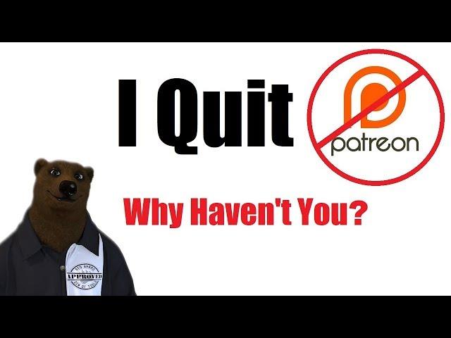 Why Creators Should NOT Use Patreon (I quit, so should you!)