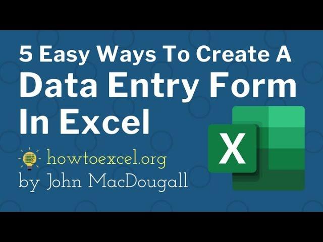 5 Easy Ways to Create a Data Entry Form for Microsoft Excel