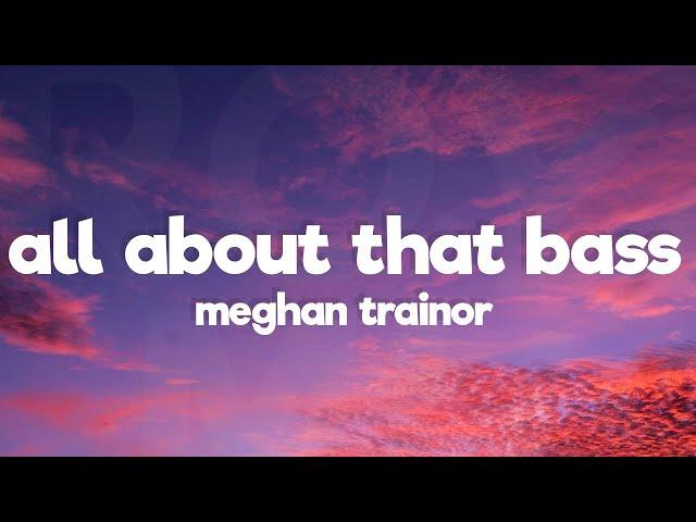 Meghan Trainor - All About That Bass (Lyrics)