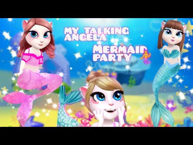 My talking Angela 2  ( mermaid party ‍️‍️ 