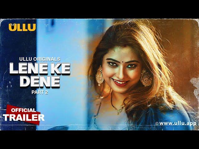 Lene Ke Dene | Part - 02 | Official Trailer | Ullu Originals | Releasing On : 18th February