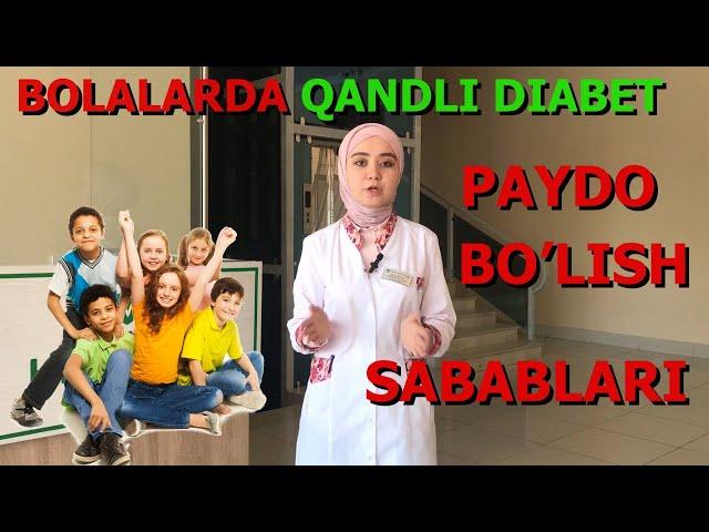 BOLALARDA QANDLI DIABET PAYDO BO'LISH SABABLARI