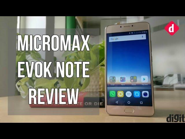 Micromax Evok Note Review: Pros, Cons, Specifications & Price | Digit.in