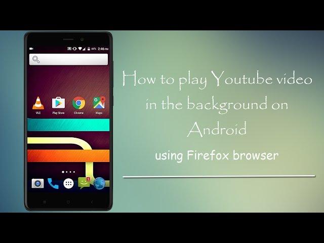 How to Play YouTube in Background on Android