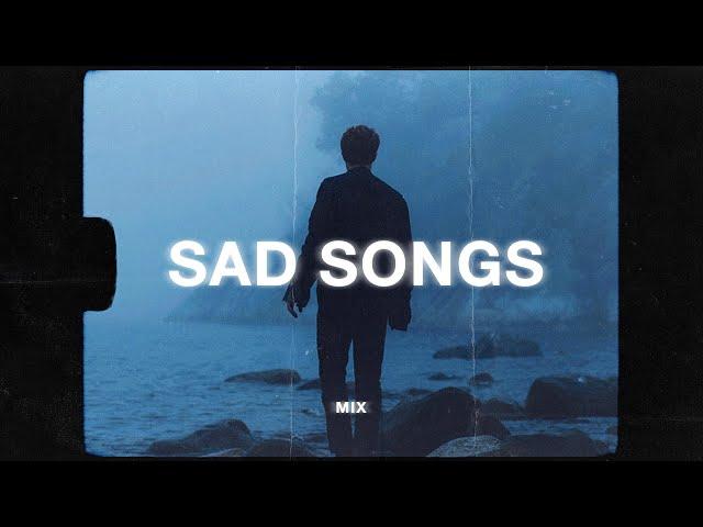 sad songs to cry to  (sad music mix)