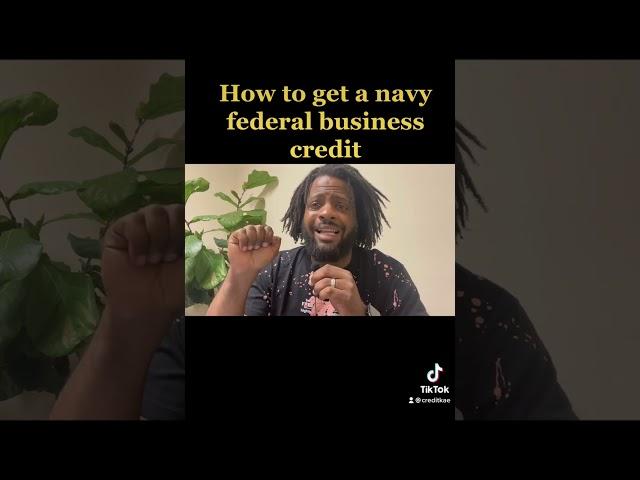 How to get business credit from Navy Federal credit union, car loans, credit cards, lines of credit