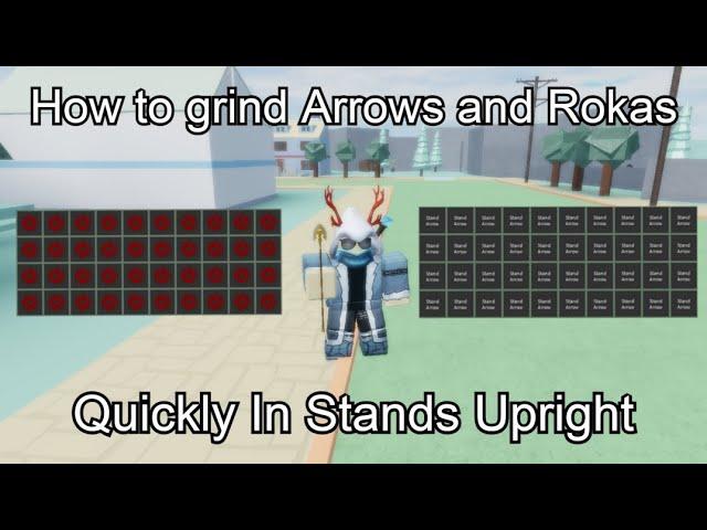 How to Easily Grind Arrows and Rokas (Stands Upright: Rebooted)