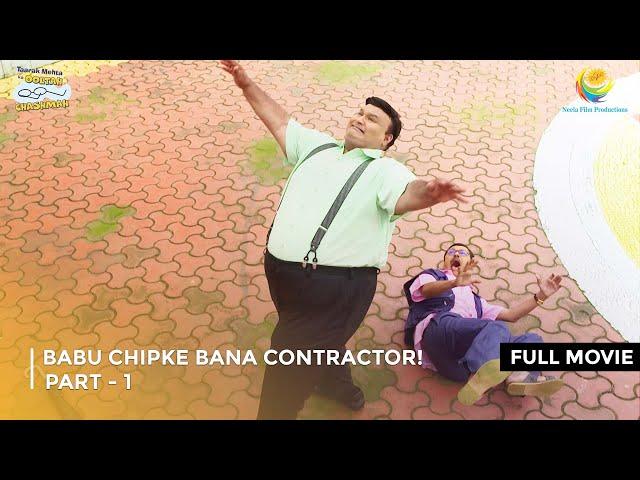 Babu Chipke Bana Contractor! I FULL MOVIE | Part 1 | Taarak Mehta Ka Ooltah Chashmah Ep 3592 to 3594