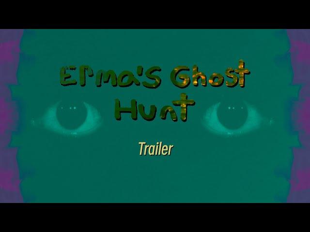 Erma's Ghost Hunt - trailer