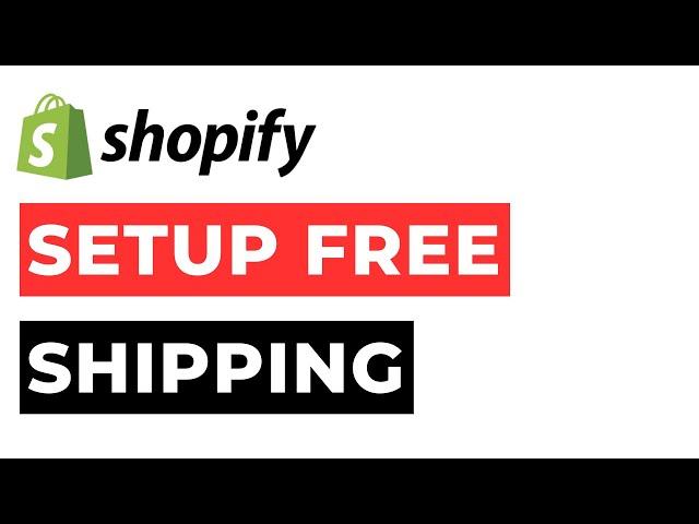 How to Set Up Free Shipping on Shopify