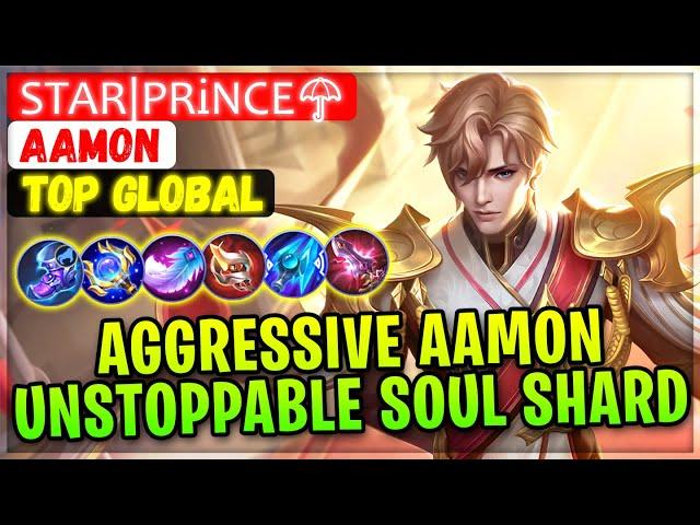 Aggressive Aamon Unstoppable Soul Shard [ Top Global Aamon ] STAR|PRᎥNCE - Mobile Legends Build