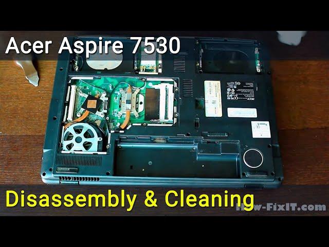 Acer Aspire 7530 Disassembly, Fan Cleaning, and Thermal Paste Replacement Guide