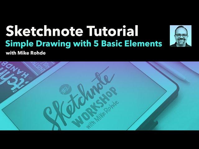 Sketchnote Tutorial: Simple Drawing with 5 Basic Elements