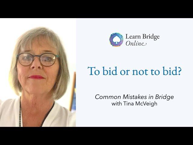 To Bid or Not to Bid? - Common Mistakes in Bridge with Tina McVeigh