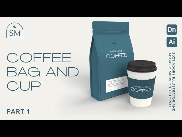 Part 1: Designing a Coffee Bag and Coffee Cup Mockup using Adobe Illustrator and Adobe Dimension