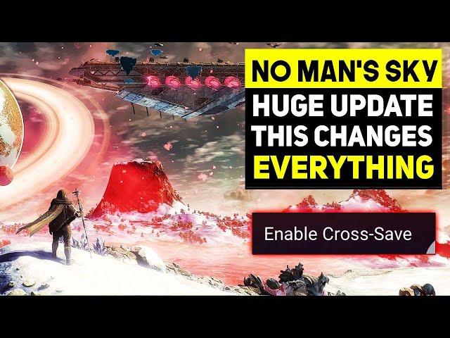 No Man's Sky Huge New Update & Cross-Save Added