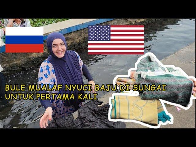 Bule Mualaf Pertama Kali Nyuci Di Sungai | American Washing Clothes In The River For The First Time