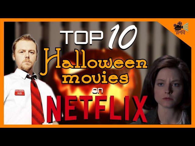 TOP 10 BEST HALLOWEEN MOVIES ON NETFLIX NOW!!