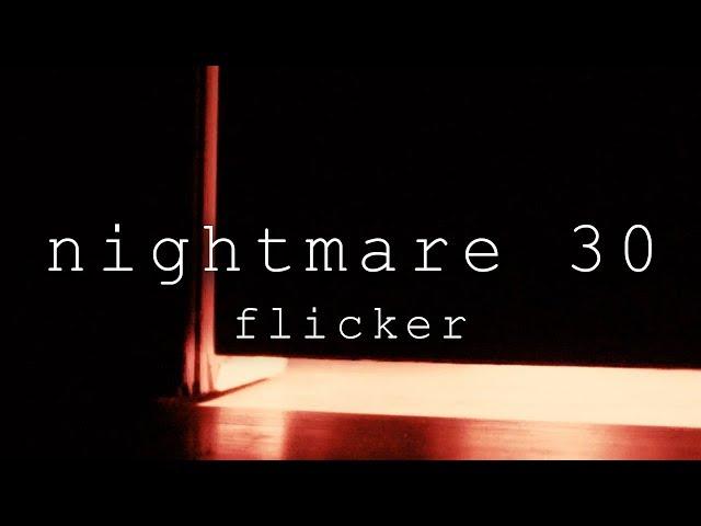 Nightmare 30 Flicker