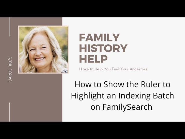 How to Show the Ruler to Highlight an Indexing Batch on FamilySearch