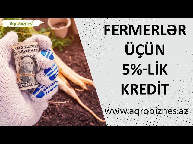 Fermerlər  5%-li güzəştli krediti necə götürə bilər?