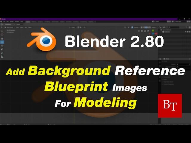 Blender 2.80 Tutorial - Add Background Blueprint Images Like A Pro.