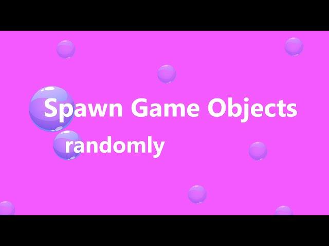 How to Spawn Objects Randomly in Unity