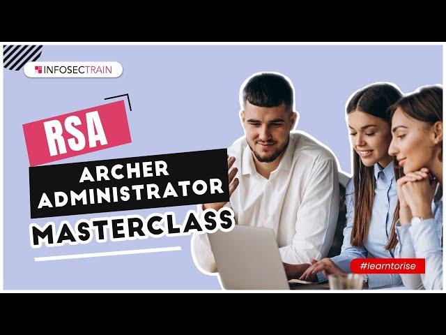 What is Archer? Mastering Integrated Risk Management with RSA Archer Tools