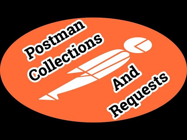 What are Postman Collections and Requests? Introduction to Postman