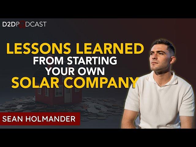 Lessons Learned From Starting Your Own Solar Company Young | Sean Holmander