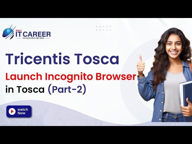 Launch Incognito Browser in Tosca (Part-2) | Best Tosca online training in hyderabad | #nextitcareer