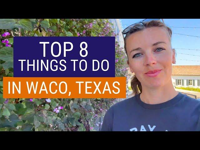 8 BEST THINGS TO DO IN WACO, TEXAS **2024**