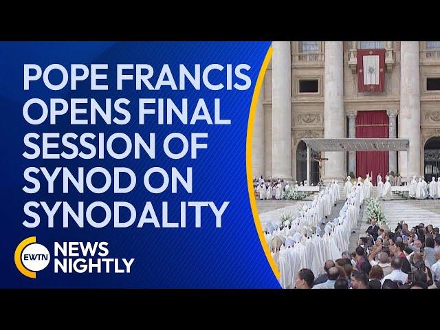 Pope Francis Opens Final Session of the Synod on Synodality | EWTN News Nightly