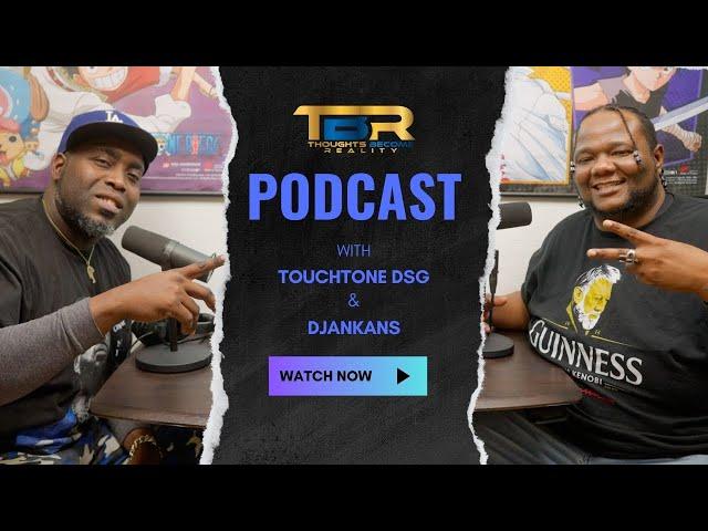 TBR PODCAST With TouchTone DSG : Episode 3 ( Street Life , Music Now , & More )