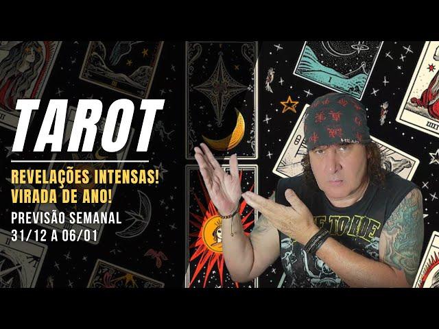 TAROT SEMANAL: REVELAÇÕES INTENSAS! VIRADA DE ANO! 31/12 A 06/01