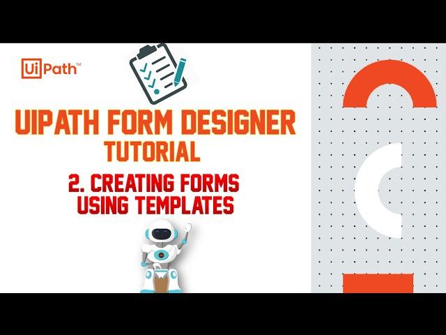 UiPath From Designer Tutorial | 2. Create Forms Using Template