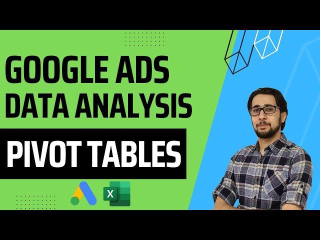 Analyze Google Ads Reports in Excel Pivot Tables