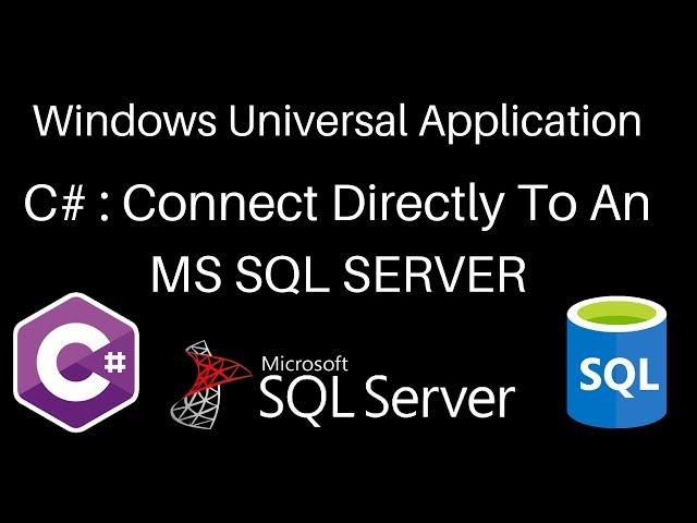 C# UWP: How to connect  to an SQL server for an Universal Windows Application.