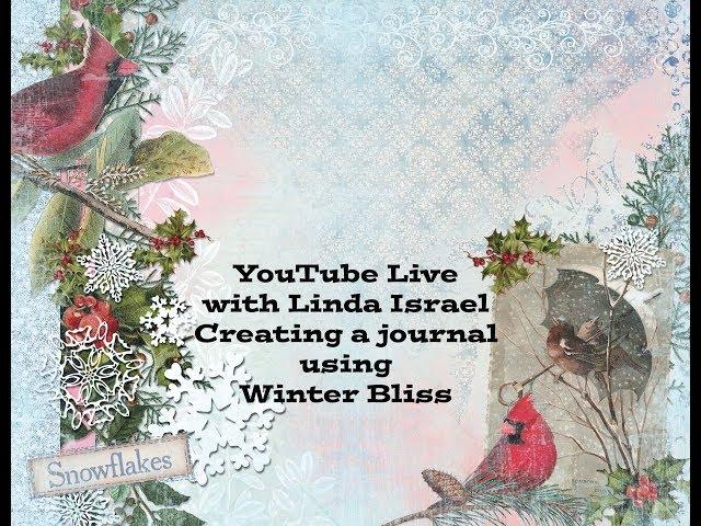 YouTube Live with Linda Israel Creating a journal using Winter Bliss