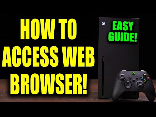 How To Access Web Browser On The Xbox Series X/S! (For Beginners!)