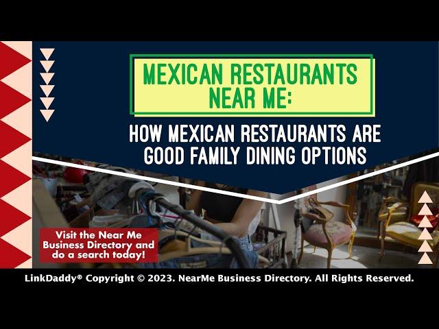 Mexican Restaurants Near Me: How Mexican Restaurants are Good Family Dining Options