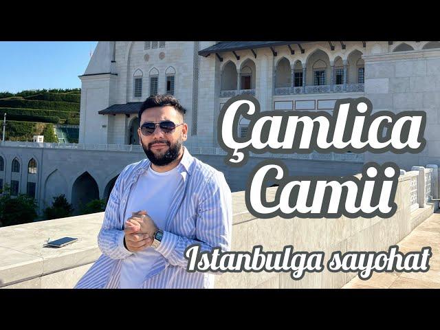 Çamlica Camii masjidga tashrif | Turkiyaga sayohat | Istanbulga Sayohat | Туркияга Истанбулга саёхат