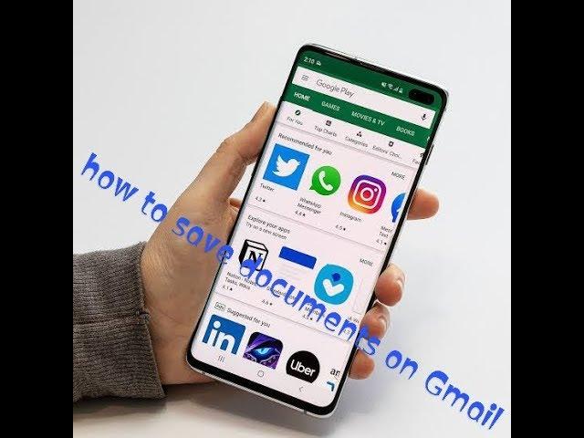 How to save documents on Gmail account using Android