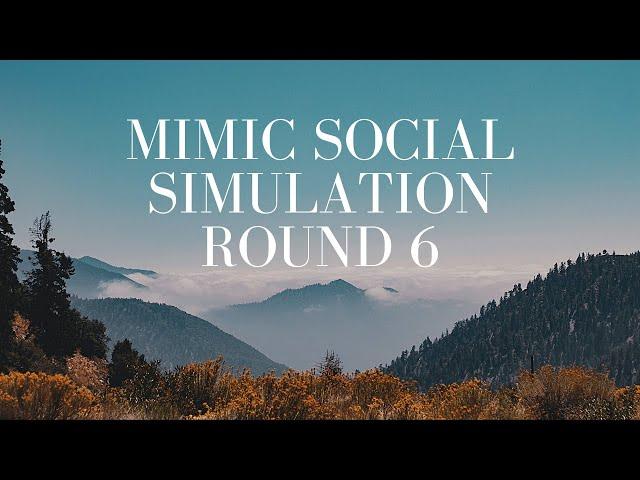 Mimic Social Simulation - Round 6