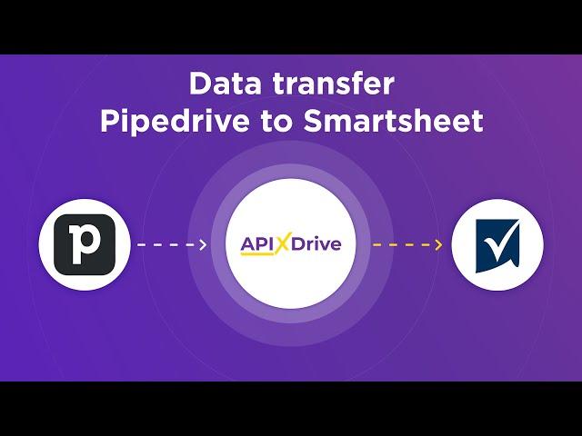 Pipedrive and Smartsheet Integration | How to Get Deal new from Pipedrive to Smartsheet