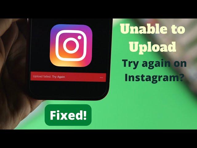 How To Fix- Couldn't Upload Try Again in Instagram Story! [Not Uploading]